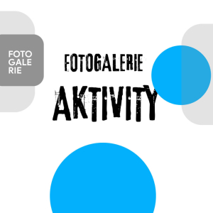 FOTOGALERIE – AKTIVITY